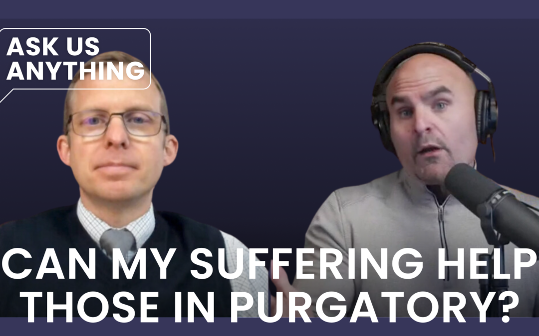 Can My Suffering Help Those In Purgatory?