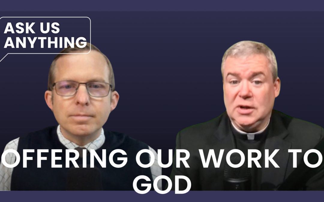 Offering Our Work to God