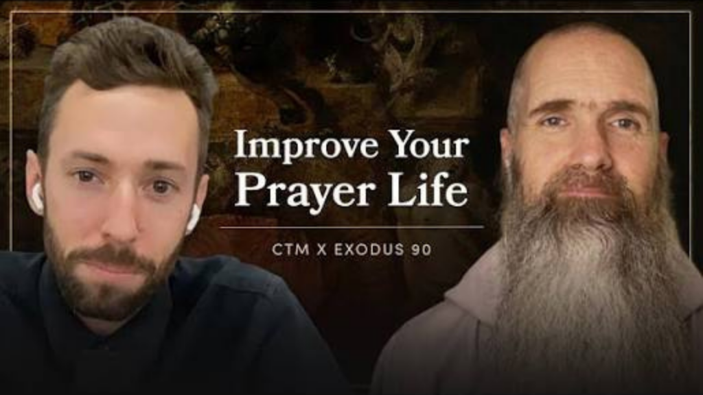 YouTube thumbnail for 'Improve Your Prayer Life' featuring Jamie Baxter of Exodus 90 and bearded Franciscan friar Fr. Columba Jordan, CFR, side by side with text overlay reading 'Improve Your Prayer Life, CTM x Exodus 90'
