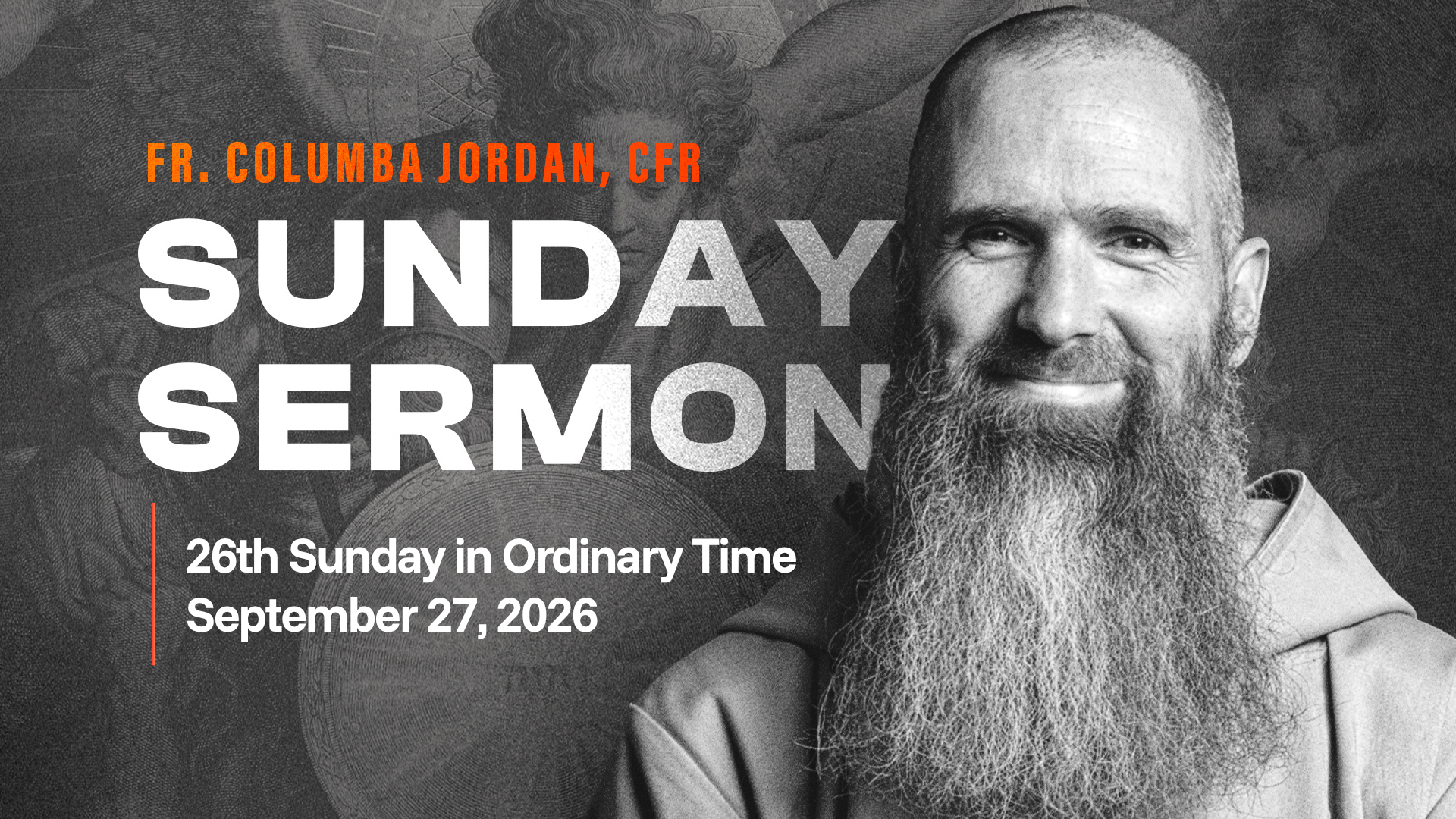 Fr. Columba Jordan, CFR, featured in a Sunday Sermon graphic for the 26th Sunday in Ordinary Time, September 27, 2026.