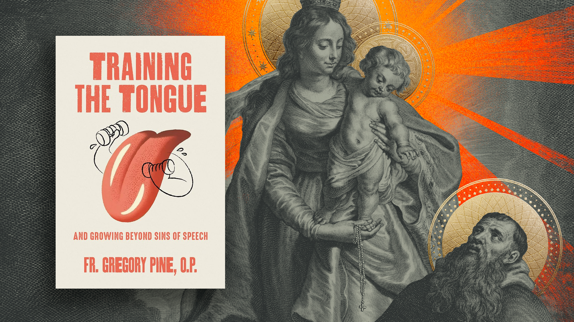 Cover of Training the Tongue by Fr. Gregory Pine, O.P., alongside a devotional image of Our Lady and the Christ Child for the Month of the Rosary