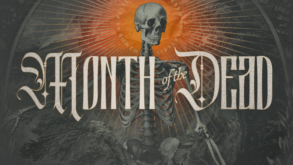 Month of the Dead title in ornate gothic lettering over an engraved skeleton, its skull framed by an orange radiant halo with a Latin inscription, promoting Exodus 90’s Memento Mori program.